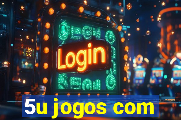 5u jogos com